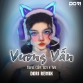 Hana Cẩm Tiên、DORI Remix、TVK - Vương Vấn Remix #1 - Chắc Chỉ Mỗi Em Vẫn Còn Thương Sao Chẳng Quên Một Người Chỉ Mang Những Lọc Lừa