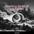 Dj Zaan、Dj van xxx、Valeska、Leasis - Paradise Vs the Age of Love Full Bass (Dj)