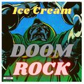 Ice Cream - Doom Rock