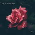 Kdyn - Hold Onto Me
