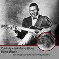 Blind Blake - Cold Hearted Mama Blues