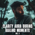 Clarity Aura during Hailing Moments Vol. 2