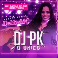 Mc Debby、DJ PK O Único - DANCEI NO BAILE A NOITE INTEIRA (Explicit)