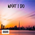 Onuak - What I Do (Explicit)