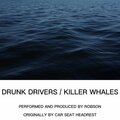 Robson - drunk drivers / killer whales