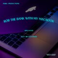 King David、Sir Alexander - Rob The Bank With My Macbook (Explicit)