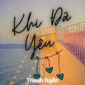 Thanh Ngân - Khi Đã Yêu