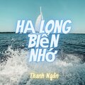 Thanh Ngân - Hạ Long Biển Nhớ