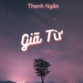 Thanh Ngân - Giã Từ