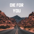 Die For You (Explicit)