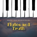 Flutes And Truth (feat. Boyzin & Chillies)(Explicit)