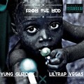 Yung Glizock、LilTrap Vegas - From the Mud (Explicit)
