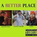 A Better Place (feat. Big Poppa Nutt & Loe-Key Girard) [Explicit]