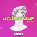 Te Boté (Hard Techno Versión)(Explicit)