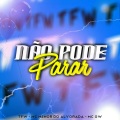 TFW、MC Menor do Alvorada、MC GW - Não Pode Parar