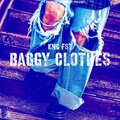 KnG FsT - Baggy Clothes (Explicit)