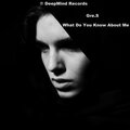 Gre.S、DeepMind Records、Gregorio Sciuto - What Do You Know About Me