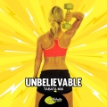 Unbelievable (Tabata Mix)