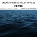 Robson - drunk drivers / killer whales (Remix)