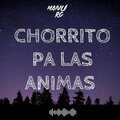 manu rg、kevoxx - Chorrito Pa Las Animas (Remix)