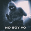 No Soy Yo (Explicit)