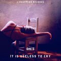 Gre.S、DeepMind Records、Gregorio Sciuto - It Is Useless To Cry