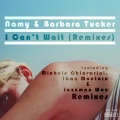 Barbara Tucker、Namy - I Can't Wait (Michele Chiavarini Remix)