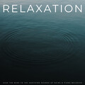 Relaxation: Ease The Mind To The Soothing Sounds Of Rains & Piano Melodies