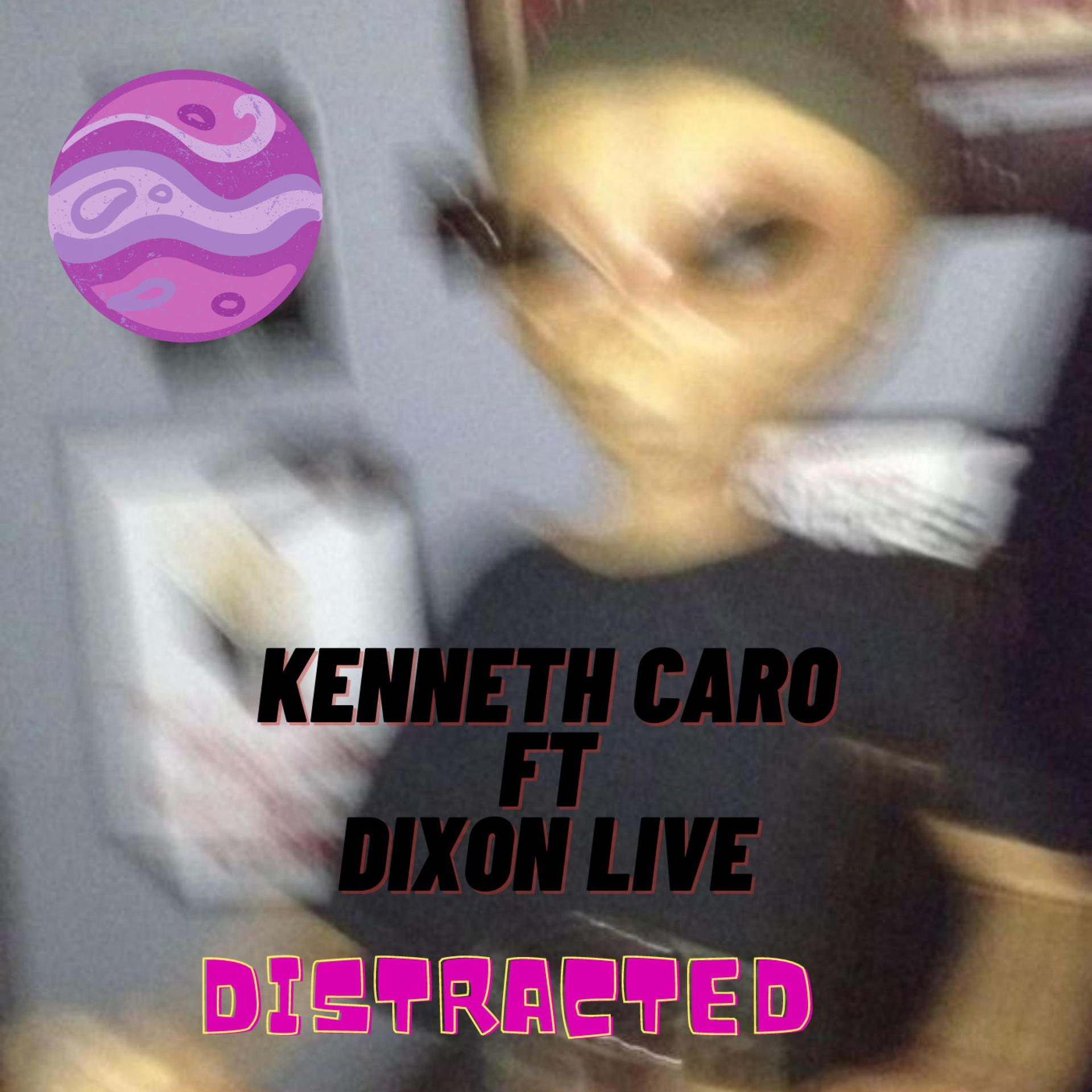 Kenneth Caro、Dixon Live - Distracted