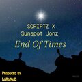 Scriptz、Sunspot Jonz - End Of Times (feat. Sunspot Jonz)