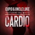 Cupid、Big Mucci、Uncle Luke - Cardio