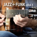 JAZZ+FUNK, Vol.5
