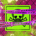 Nelly Mes、BERS、Fargo - Karantin