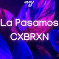 manu rg、kevoxx - La Pasamos CXBRXN (Remix)
