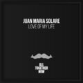 Juan Maria Solare - Love Of My Life