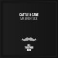 Cattle & Cane - Mr. Brightside