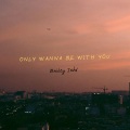 Bailey Jehl - Only Wanna Be With You
