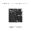 Beven Fonseca、Sonia Saigal - Sometimes Love Just Ain’t Enough