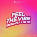 Stephan F、Ya-Ya - Feel The Vibe