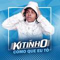 MC Kitinho - Como Que Eu Tô (Explicit)