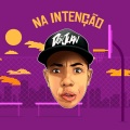 Na Intenção (Explicit)