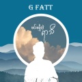 G Fatt - Min Ma Shi Tae Yar Thi