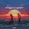 G Fatt - Sabal Phyu Lay Nae Twae Tae Nout