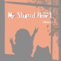 My Stupid Heart (小女孩版)