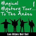 Magical Mistery Tour to the Andes, Vol. 1