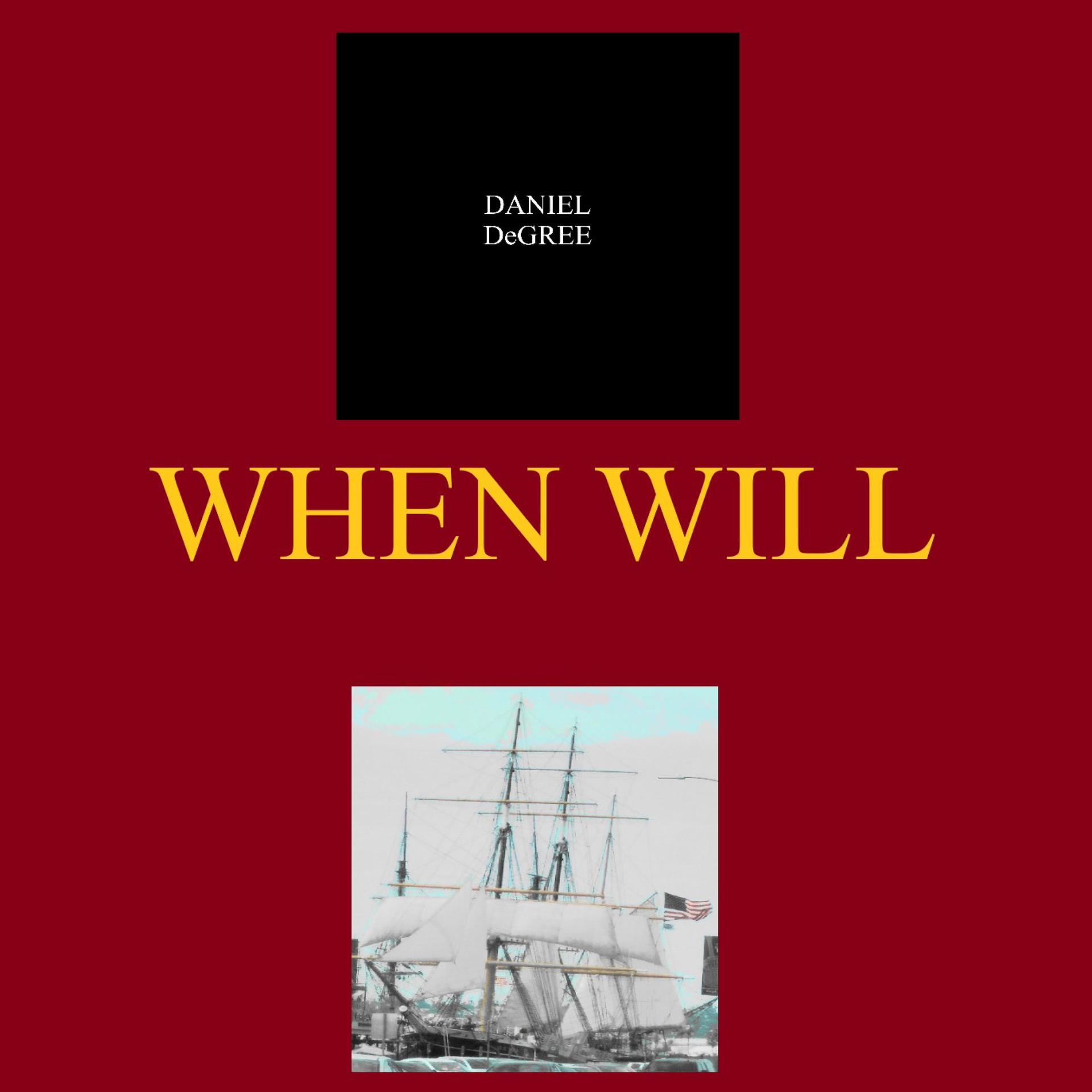 DANIEL DeGREE - WHEN WILL