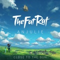TheFatRat、Anjulie - Close To The Sun