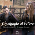 Eloy Catalán、Solenne Cavero - Diseñando el Futuro