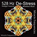 Miracle Frequencies - 528 Hz Meditation Music Relax Mind and Body