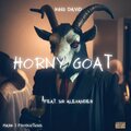 King David、Sir Alexander - Horny Goat (Explicit)